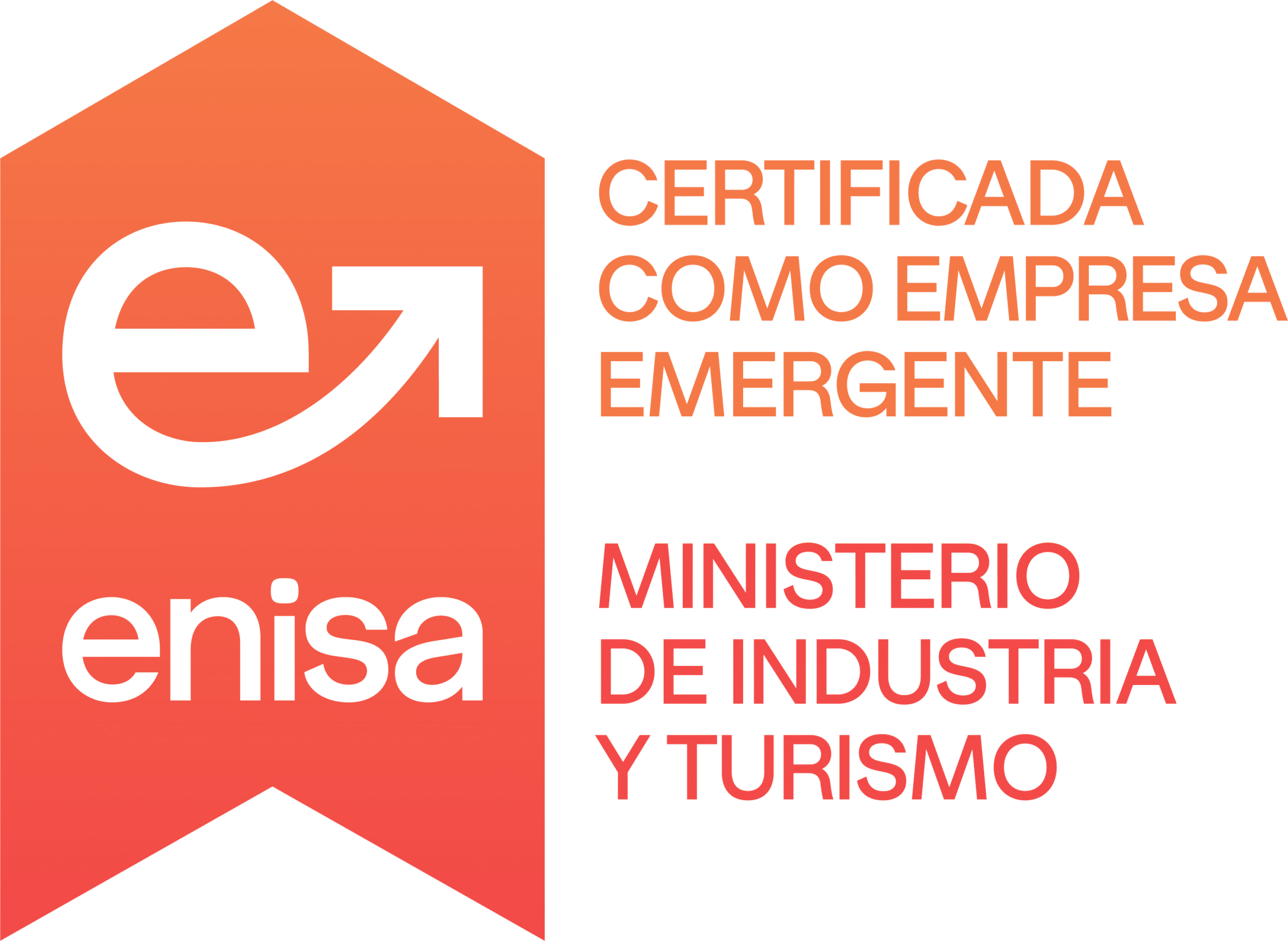 Certificada como Empresa Emergente — ENISA, Ministerio de Industria y Turismo